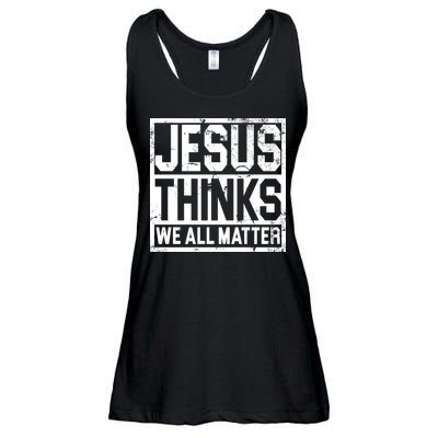 Jesus Thinks We All Matter Ladies Essential Flowy Tank