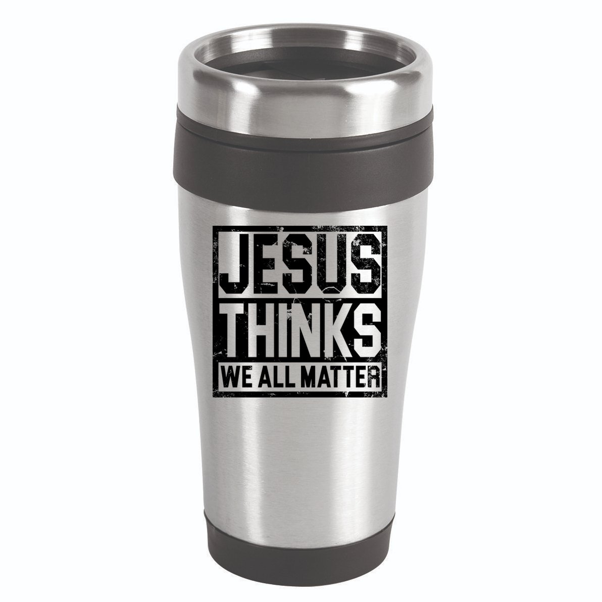 Jesus Thinks We All Matter 16oz Travel Tumbler