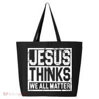 Jesus Thinks We All Matter 25L Jumbo Tote