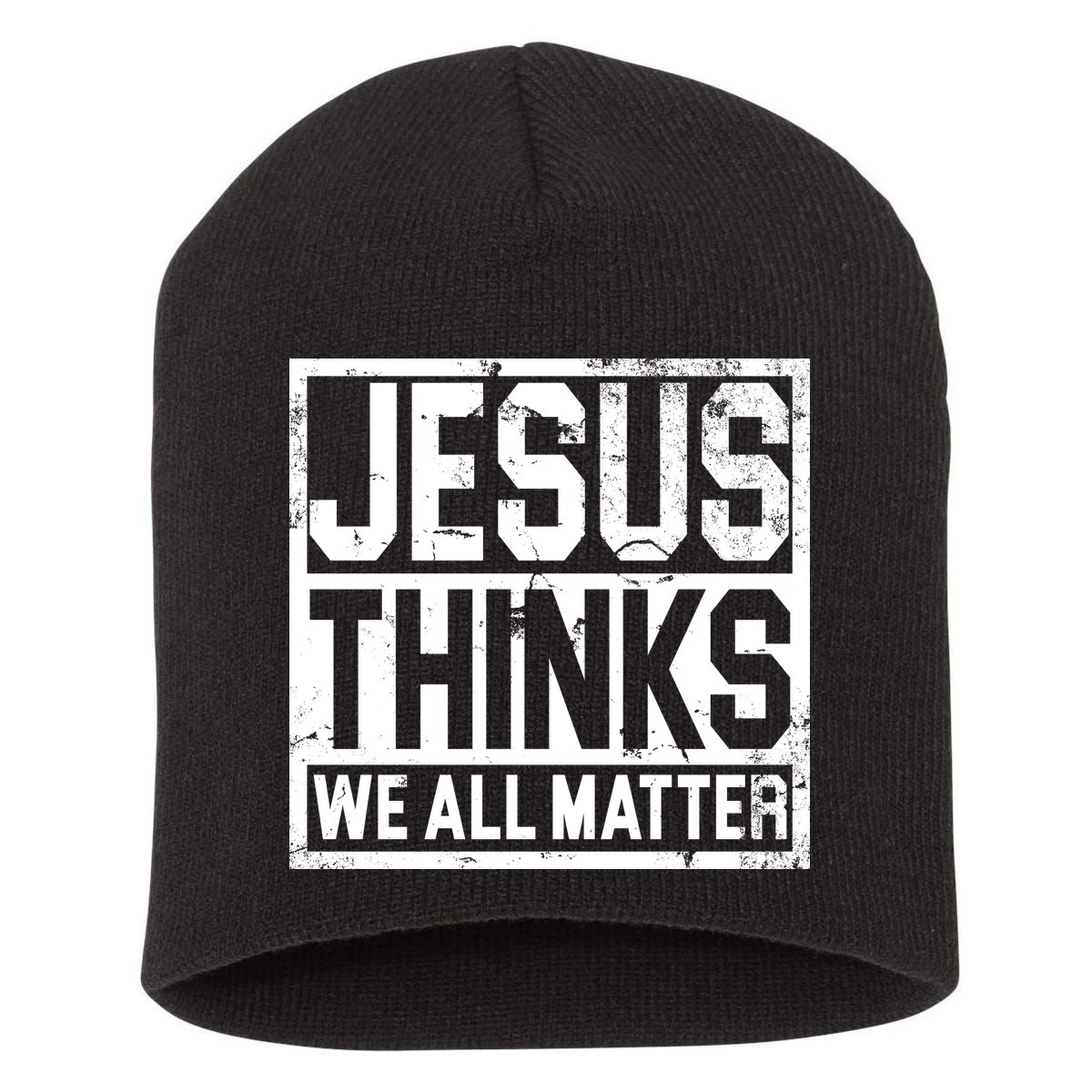 Jesus Thinks We All Matter Short Acrylic Beanie