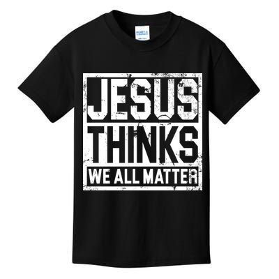 Jesus Thinks We All Matter Kids T-Shirt