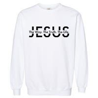 Jesus The Way The Truth The Life Garment-Dyed Sweatshirt
