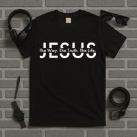Jesus The Way The Truth The Life T-Shirt