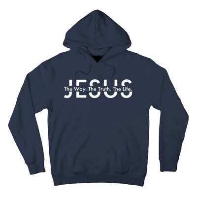 Jesus The Way The Truth The Life Hoodie