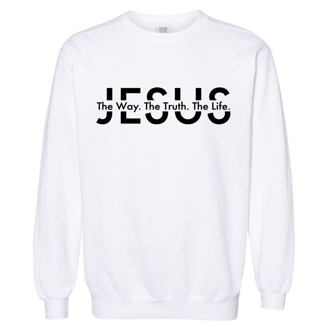 Jesus The Way The Truth The Life Garment-Dyed Sweatshirt