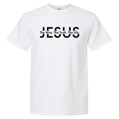 Jesus The Way The Truth The Life Garment-Dyed Heavyweight T-Shirt