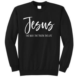 Jesus The Way The Truth The Life Christian Religious Sweatshirt