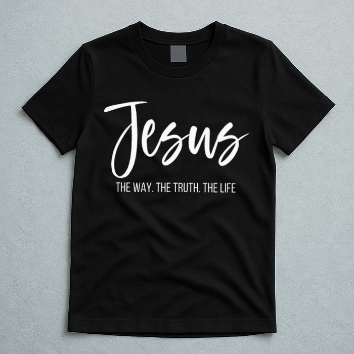 Jesus The Way The Truth The Life Christian Religious T-Shirt