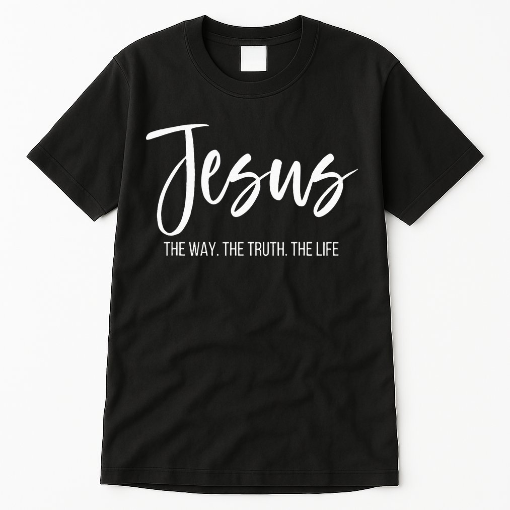 Jesus The Way The Truth The Life Christian Religious Tall T-Shirt