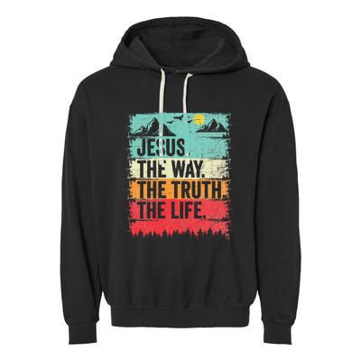 Jesus The Way Truth Life Christian Worship Garment-Dyed Fleece Hoodie