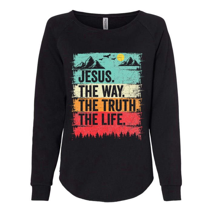 Jesus The Way Truth Life Christian Worship Womens California Wash Sweatshirt