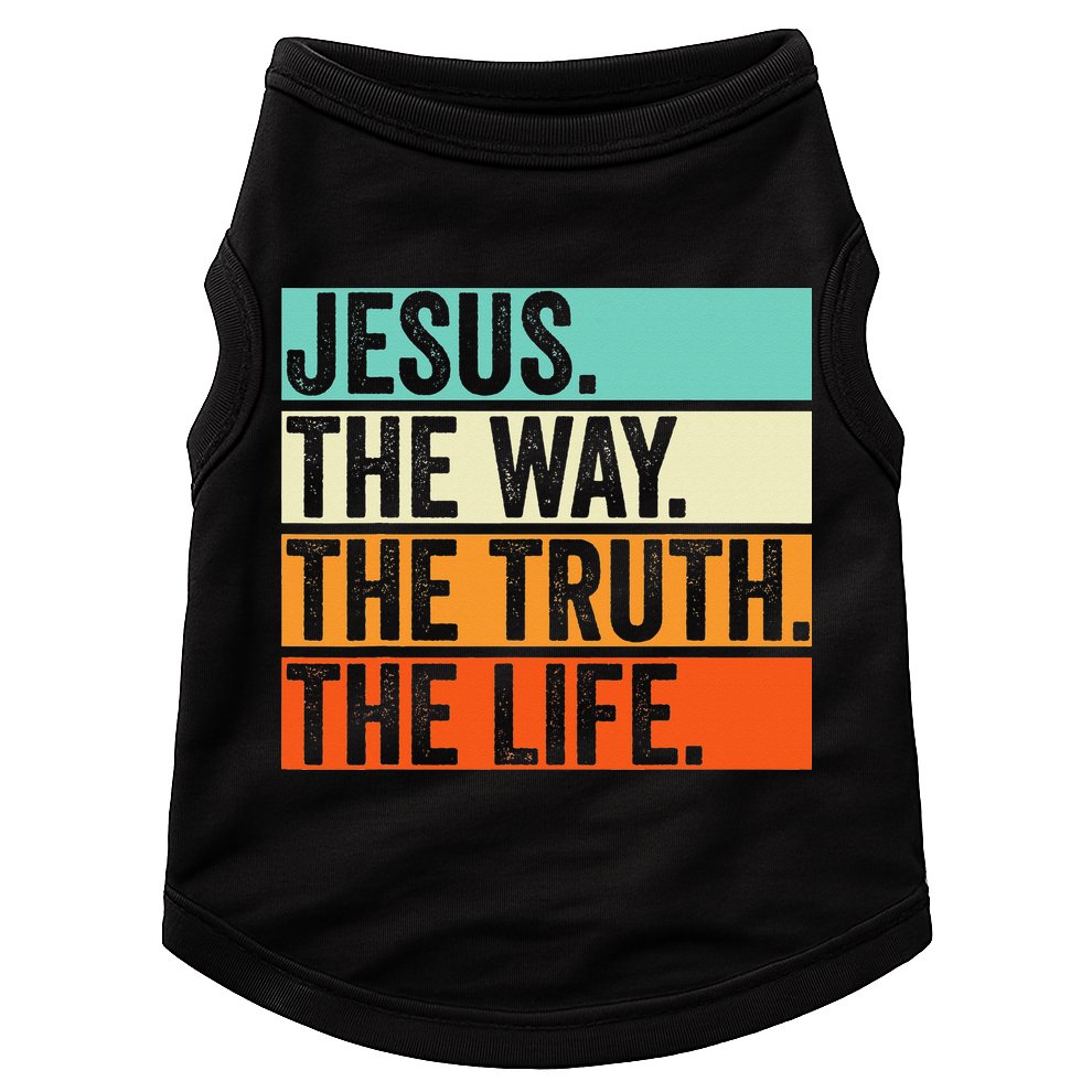 Jesus The Way Truth Life Bible Verse Christian Worship Doggie Tank