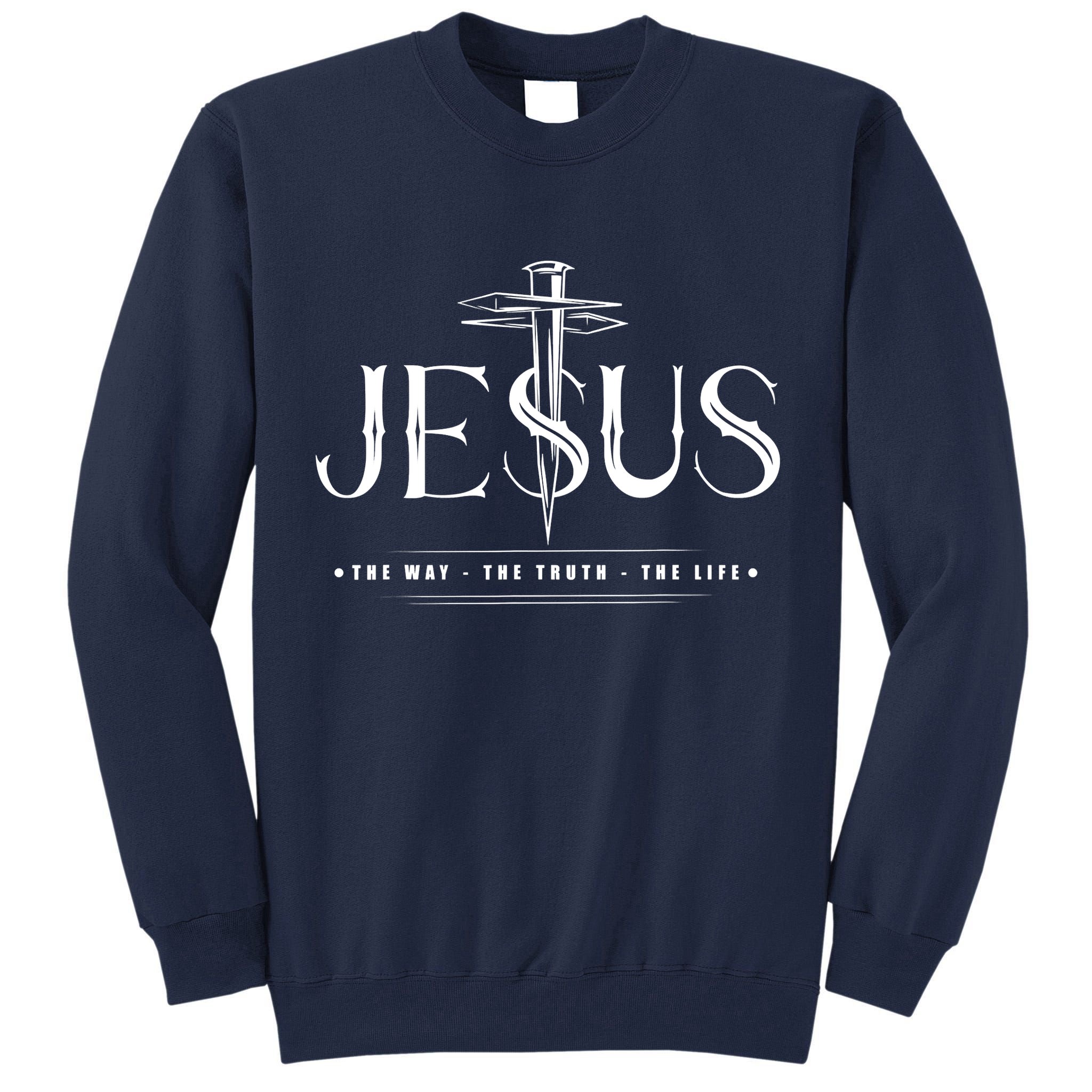 Jesus The Way The Truth The Life John 146 Christian Tall Sweatshirt