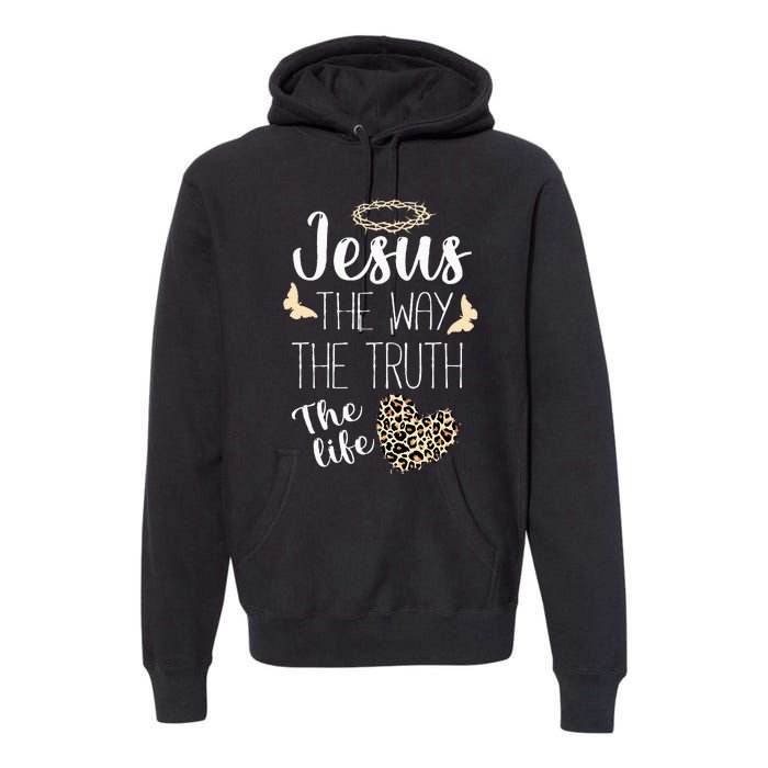 Jesus The Way Truth Life Christian Leopard Premium Hoodie