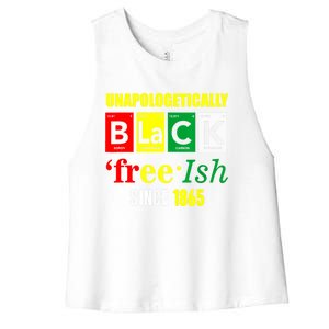 Junenth Unapologetically Black Freeish Since 1865 Pride Cool Gift Women's Racerback Cropped Tank