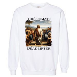 Jesus Ultimate Dead Lifter Christian Bodybuilder Strongman Garment-Dyed Sweatshirt