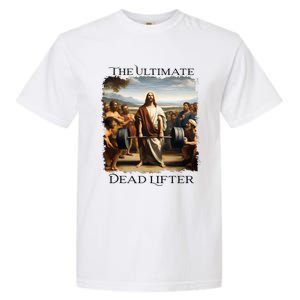 Jesus Ultimate Dead Lifter Christian Bodybuilder Strongman Garment-Dyed Heavyweight T-Shirt