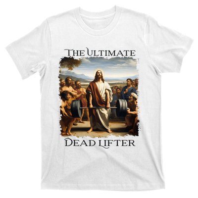 Jesus Ultimate Dead Lifter Christian Bodybuilder Strongman T-Shirt