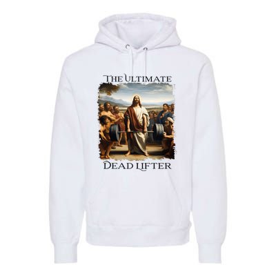 Jesus Ultimate Dead Lifter Christian Bodybuilder Strongman Premium Hoodie