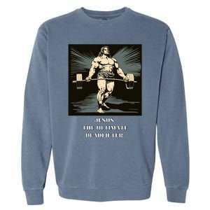 Jesus Ultimate Deadlifter Gift Garment-Dyed Sweatshirt