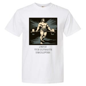 Jesus Ultimate Deadlifter Gift Garment-Dyed Heavyweight T-Shirt