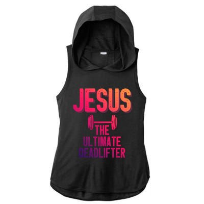 Jesus Ultimate Deadlifter Christian Weightlifting Funny Gift Ladies PosiCharge Tri-Blend Wicking Draft Hoodie Tank