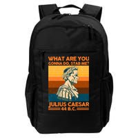 Julius Caesar What Are You Gonna Do Stab Me? Backpack