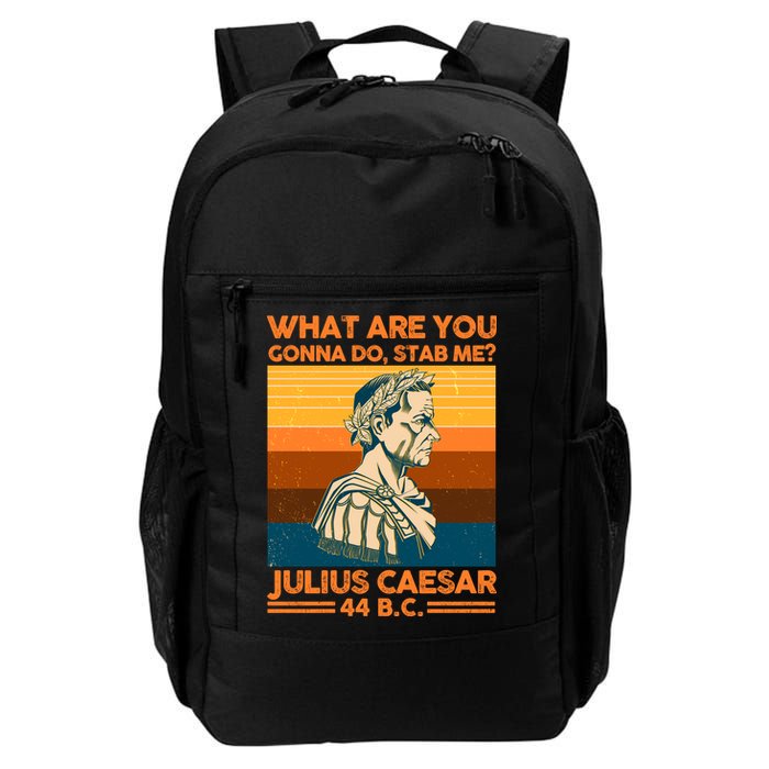 Julius Caesar What Are You Gonna Do Stab Me? Backpack