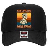 Julius Caesar What Are You Gonna Do Stab Me? Trucker Hat
