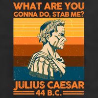 Julius Caesar What Are You Gonna Do Stab Me? Trucker Hat