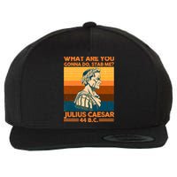Julius Caesar What Are You Gonna Do Stab Me? Wool Snapback Cap