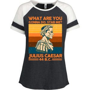 Julius Caesar What Are You Gonna Do Stab Me? Enza Ladies Jersey Colorblock Tee