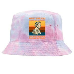 Julius Caesar What Are You Gonna Do Stab Me? Tie-Dyed Bucket Hat