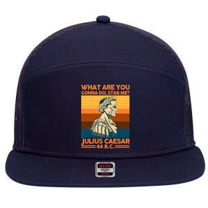 Julius Caesar What Are You Gonna Do Stab Me? 7 Panel Mesh Trucker Snapback Hat