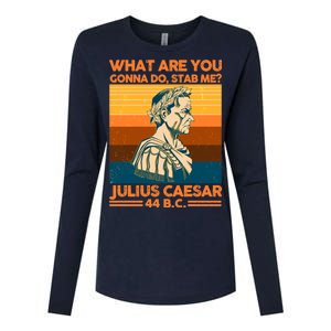 Julius Caesar What Are You Gonna Do Stab Me? Womens Cotton Relaxed Long Sleeve T-Shirt