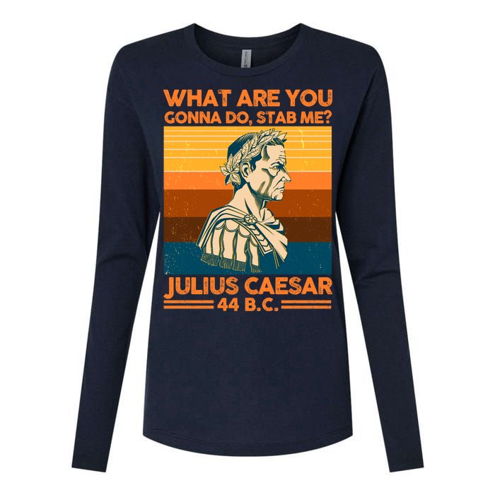 Julius Caesar What Are You Gonna Do Stab Me? Womens Cotton Relaxed Long Sleeve T-Shirt