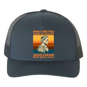 Julius Caesar What Are You Gonna Do Stab Me? Yupoong Adult 5-Panel Trucker Hat