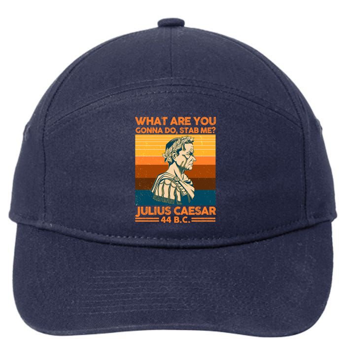 Julius Caesar What Are You Gonna Do Stab Me? 7-Panel Snapback Hat