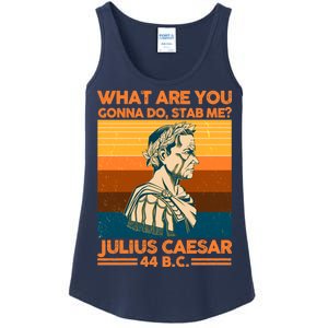 Julius Caesar What Are You Gonna Do Stab Me? Ladies Essential Tank