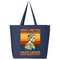 Julius Caesar What Are You Gonna Do Stab Me? 25L Jumbo Tote