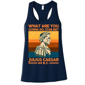 Julius Caesar What Are You Gonna Do Stab Me? Women's Racerback Tank