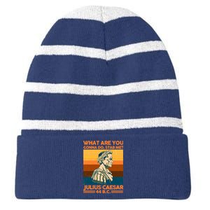 Julius Caesar What Are You Gonna Do Stab Me? Striped Beanie with Solid Band