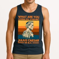 Julius Caesar What Are You Gonna Do Stab Me? Tank Top