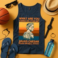 Julius Caesar What Are You Gonna Do Stab Me? Tank Top