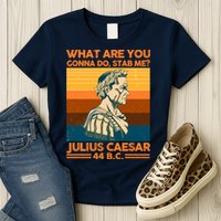Julius Caesar What Are You Gonna Do Stab Me? Womens T-Shirt