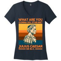 Julius Caesar What Are You Gonna Do Stab Me? Women's V-Neck T-Shirt