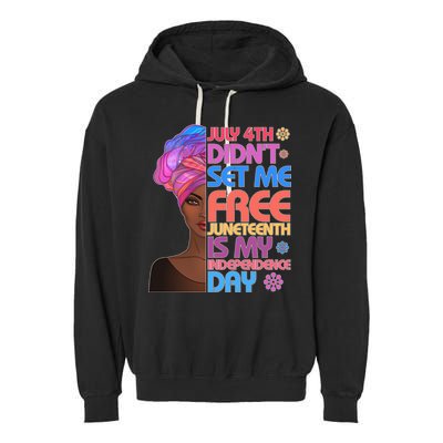 July 4th Didn't Set Me Free Juneteenth Garment-Dyed Fleece Hoodie
