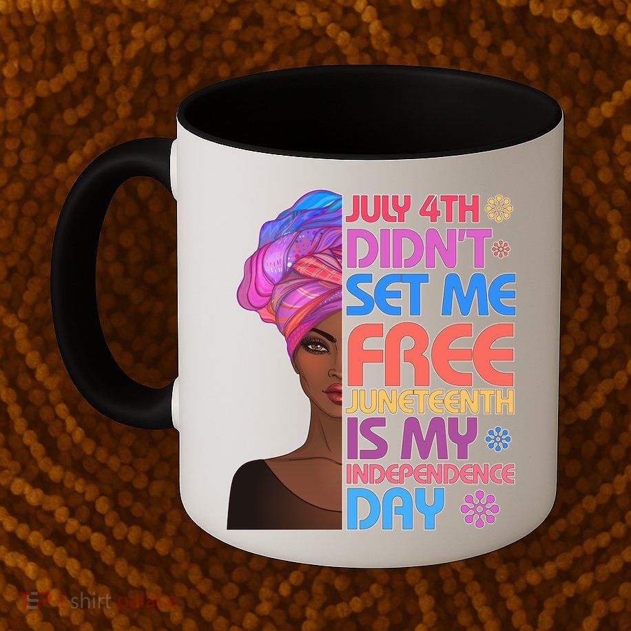 July 4th Didn't Set Me Free Juneteenth Mug
