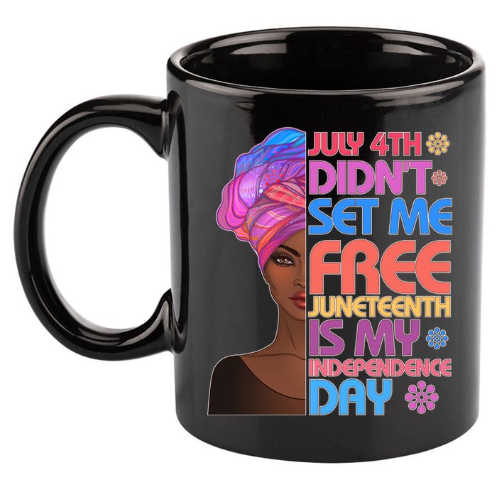 July 4th Didn't Set Me Free Juneteenth 11oz C Handle Ceramic Mug