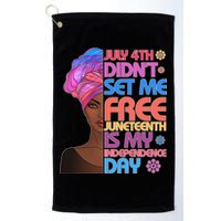 July 4th Didn't Set Me Free Juneteenth Golf Towel